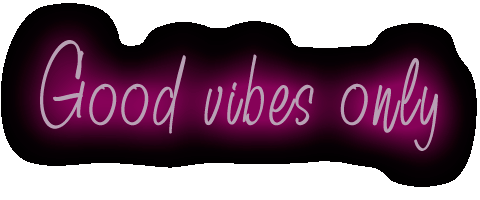 Good Vibes Only